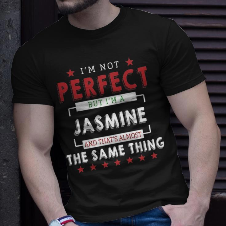 Im Not Perfect But Im A Jasmine And Thats Almost The Same Thing Personalized Last Name Unisex T-Shirt Gifts for Him