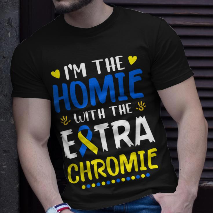 Im The Homie With Extra Chromie Down Syndrome Awareness Day Unisex T-Shirt Gifts for Him