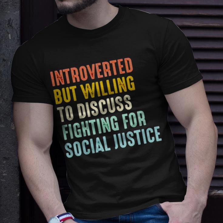Introverted But Willing To Discuss Fighting For Social Justice Unisex T-Shirt Gifts for Him