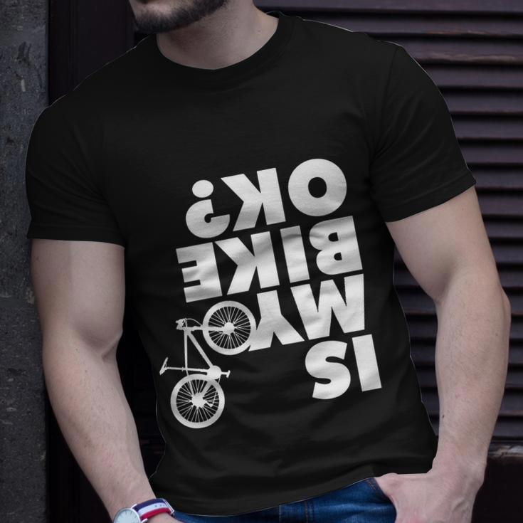 Is My Bike Ok Tshirt Funny Mountain Bike Unisex T-Shirt Gifts for Him