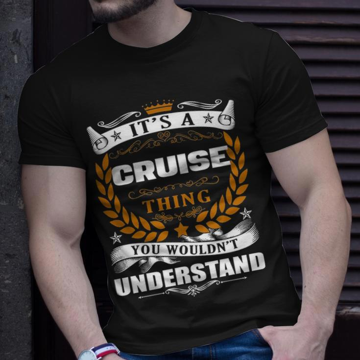 Its A Cruise Thing You Wouldnt Understand Cruise For Cruise Unisex T-Shirt Gifts for Him