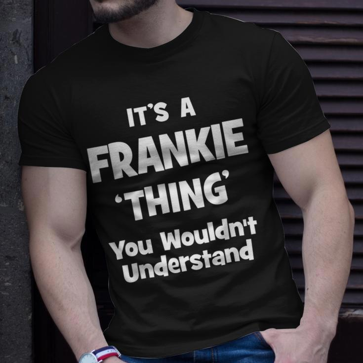 Its A Frankie Thing You Wouldnt Understand Funny Unisex T-Shirt Gifts for Him