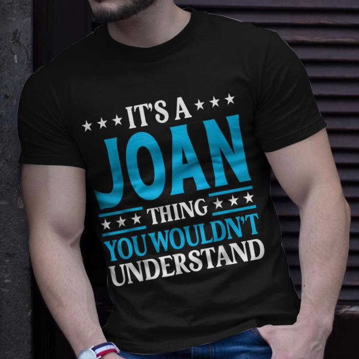 Its A Joan Thing Wouldnt Understand Girl Name Joan Unisex T-Shirt Gifts for Him