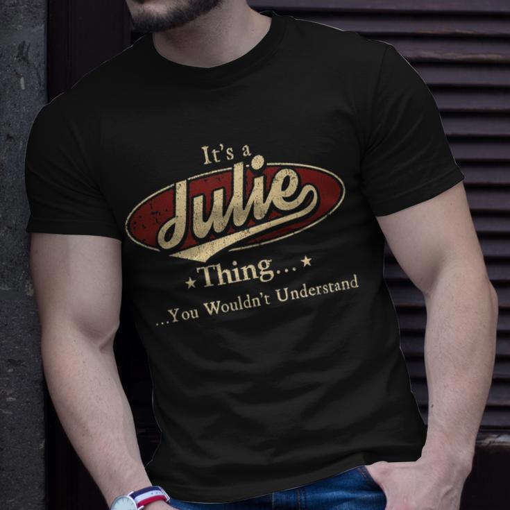 Its A Julie Thing You Wouldnt Understand Personalized Name Gifts With Name Printed Julie Unisex T-Shirt Gifts for Him