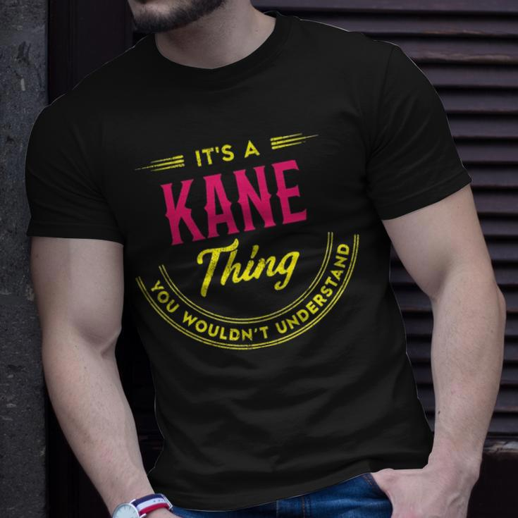 Its A Kane Thing You Wouldnt Understand Shirt Personalized Name Gifts With Name Printed Kane Unisex T-Shirt Gifts for Him