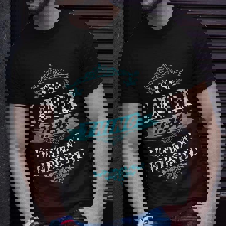 Its A Lawler Thing You Wouldnt Understand Lawler For Lawler Unisex T-Shirt Gifts for Him