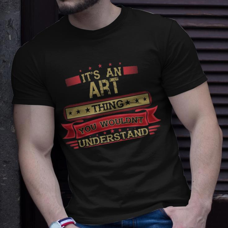 Its An Art Thing You Wouldnt Understand Art Name Art T-Shirt Gifts for Him