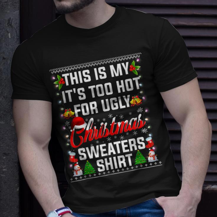 This Is My Its Too Hot For Ugly Christmas Sweaters T-shirt Gifts for Him