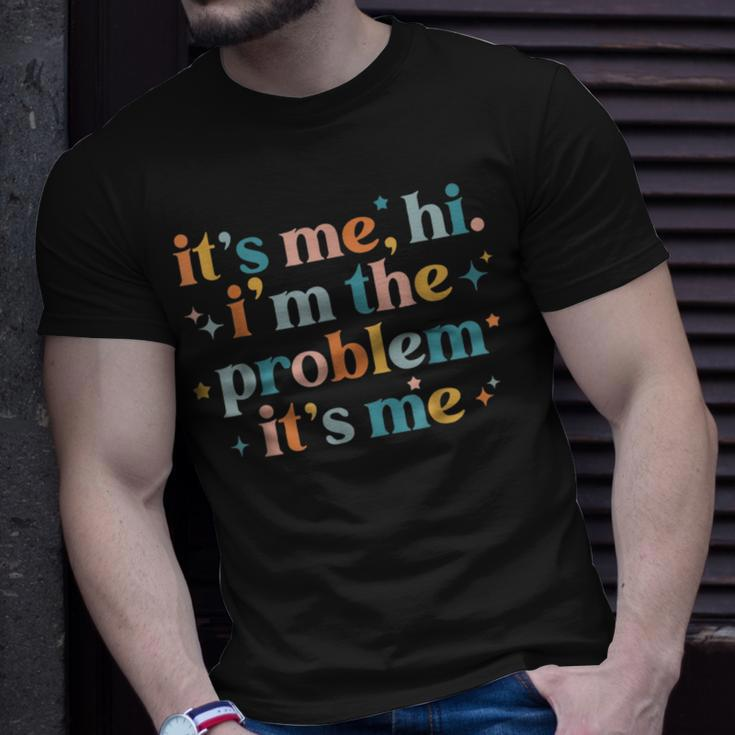 Its Me Hi Im The Problem Its Me Groovy Funny Vintage Unisex T-Shirt Gifts for Him
