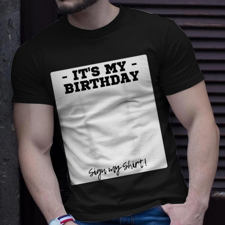 Its My Birthday Bday Special Day - Backside Sign My Unisex T-Shirt Gifts for Him