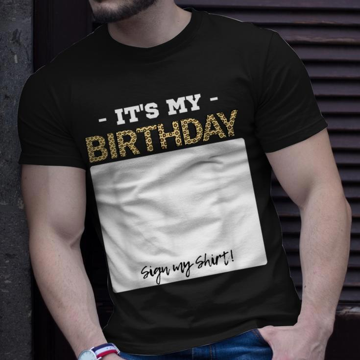 Its My Birthday Bday Special Day - Sign My Unisex T-Shirt Gifts for Him