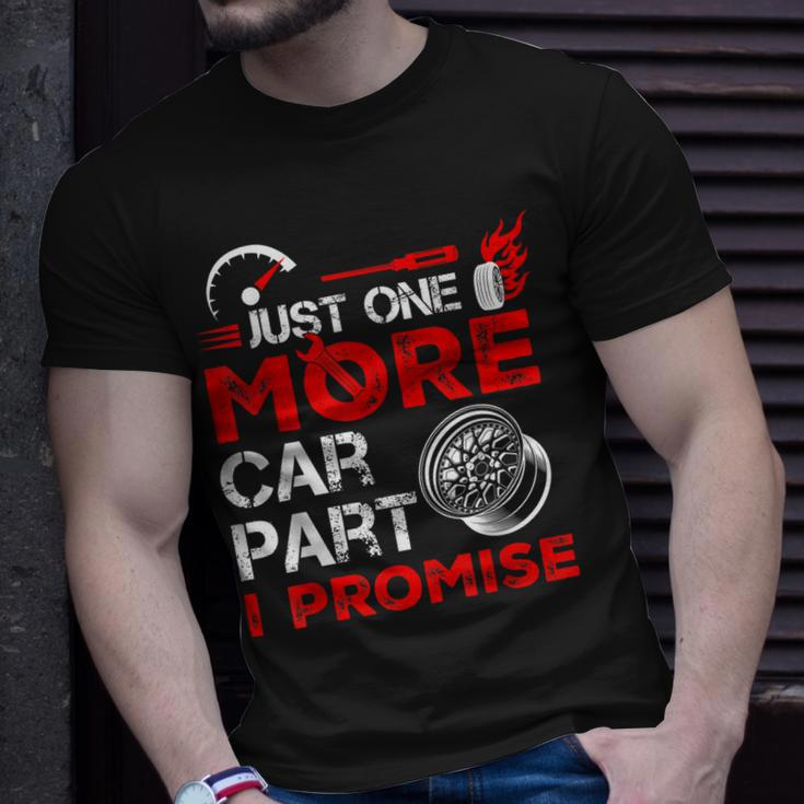 Just One More Car Part I Promise Car Mechanic For Men Dad Unisex T-Shirt Gifts for Him