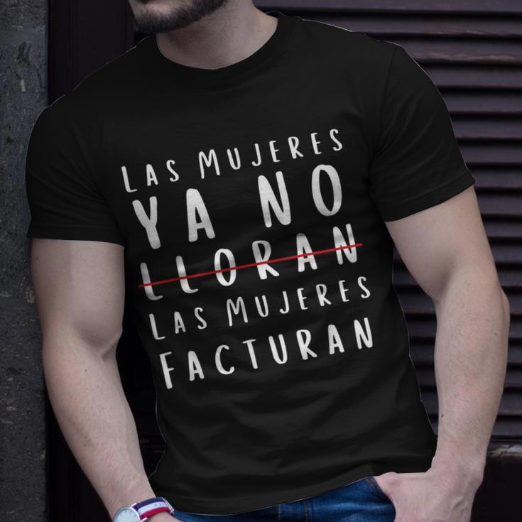 Las Mujeres Ya No Lloran Facturan Unisex T-Shirt Gifts for Him