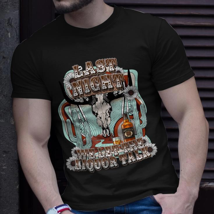 Last-Night We Let The Liquor Talk Cow Skull Western Country Unisex T-Shirt Gifts for Him
