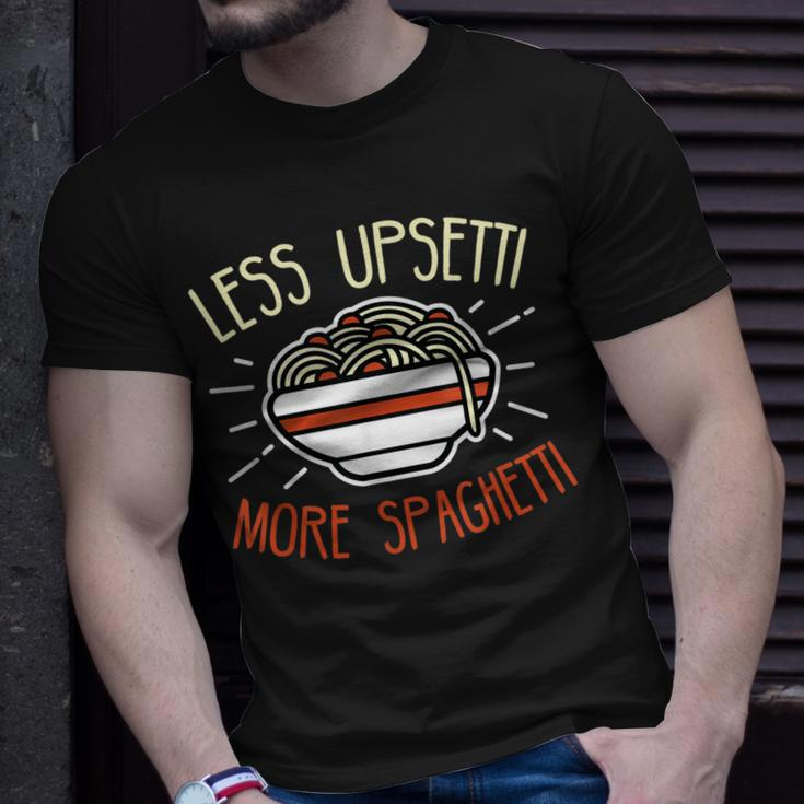 Less Upsetti More Spaghetti Spaghetti Pasta T-Shirt Gifts for Him