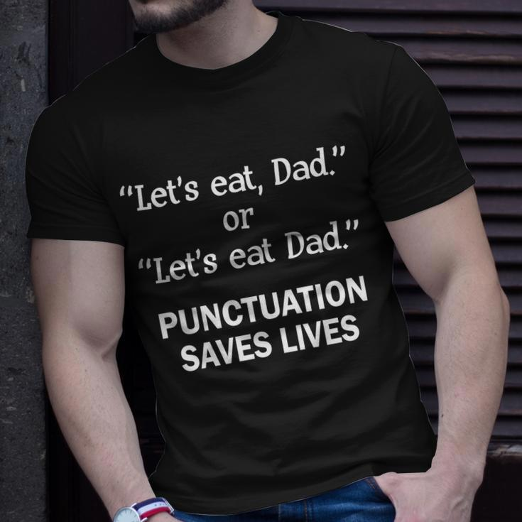 Lets Eat Dad Punctuation Saves Lives Unisex T-Shirt Gifts for Him