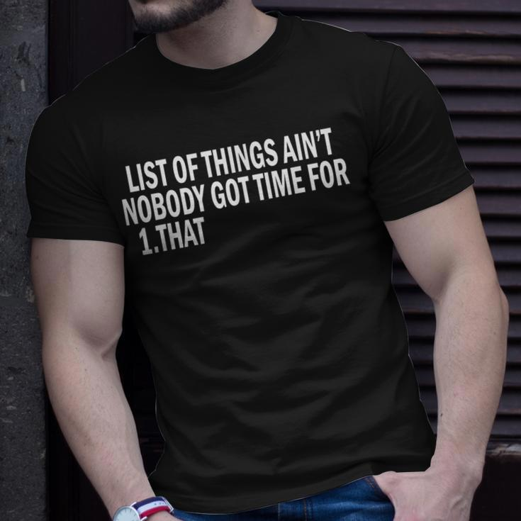 List Of Things Aint Nobody Got Time For 1 That T-Shirt Gifts for Him