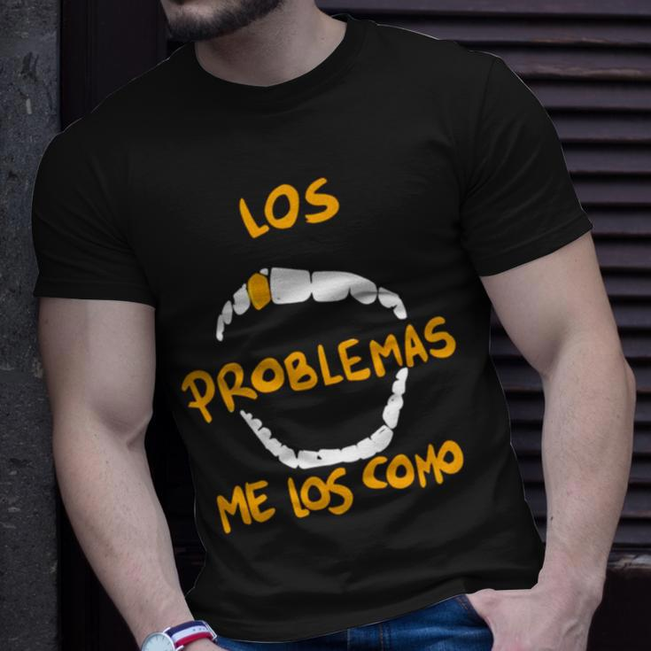 Los Problemas Me Los Como Unisex T-Shirt Gifts for Him