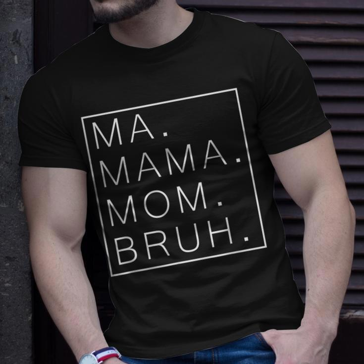 Ma Mama Mom Bruh Mommy And Me Mom Mothers Day Best Mom Unisex T-Shirt Gifts for Him
