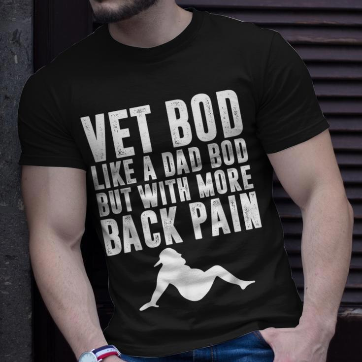 Mens Fathers Day Vet Bod Like Dad Bod But More Back Pain Unisex T-Shirt Gifts for Him