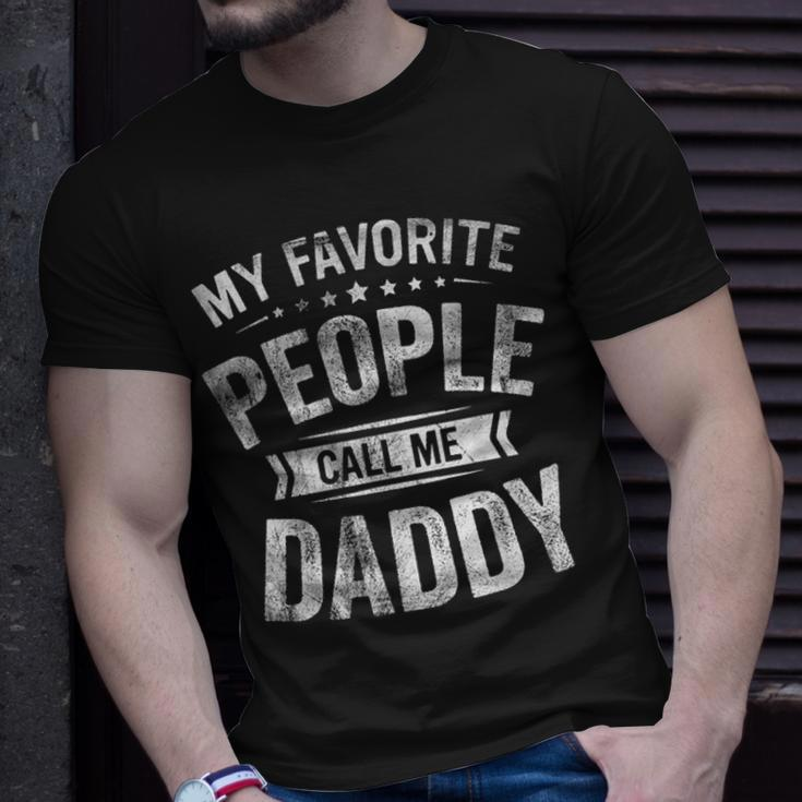 Mens My Favorite People Call Me Daddy Funny Fathers Day Gift Unisex T-Shirt Gifts for Him