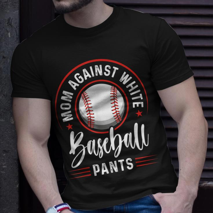 Mom Against White Baseball Pants Funny Baseball Mom Unisex T-Shirt Gifts for Him