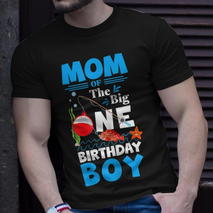 Mom Of The Big One Birthday Boy Fishing 1St First Birthday Gift For Womens Unisex T-Shirt Gifts for Him