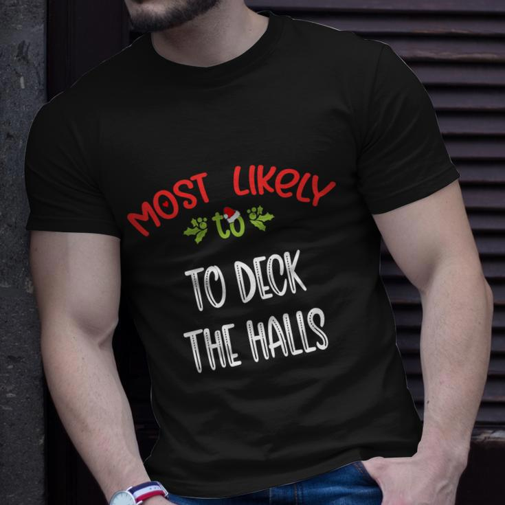 Most Likely To Christmas To Deck The Halls Family Group Unisex T-Shirt Gifts for Him