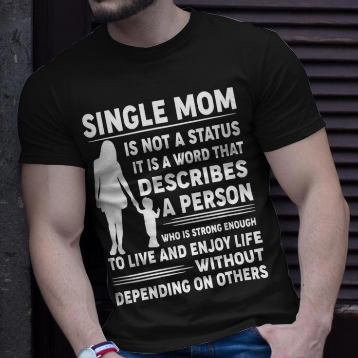 Mother Grandma Single Mom Is Not Status It Is A Word That Describes A Person Who Is Strong Mom Grandmother Unisex T-Shirt Gifts for Him
