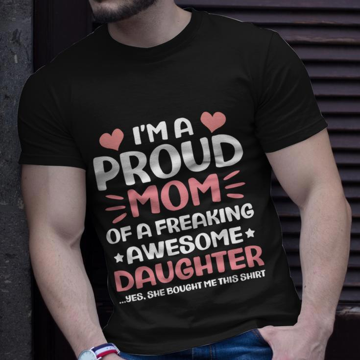Mothers Day Family Proud Mom Of A Freaking Awesome Daughter Great Gift Unisex T-Shirt Gifts for Him