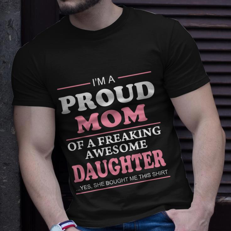 Mothers Day Proud Mom Of A Freaking Awesome Daughter Women Gift Unisex T-Shirt Gifts for Him