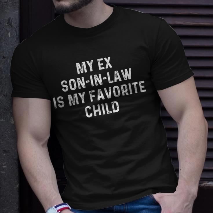 My Ex Son In Law Is My Favorite Child Funny Ex-Son-In-Law Unisex T-Shirt Gifts for Him