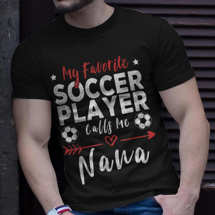 My Favorite Soccer Player Calls Me Nana Soccer Grandma Unisex T-Shirt Gifts for Him