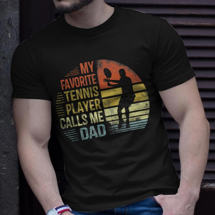 My Favorite Tennis Player Calls Me Dad Daddy Gifts Unisex T-Shirt Gifts for Him