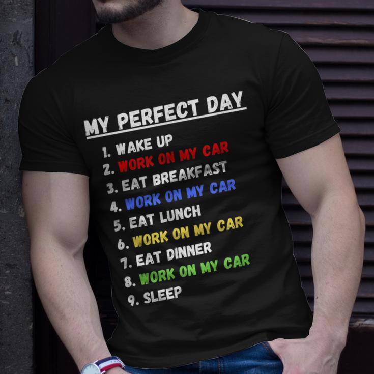 My Perfect Day Funny Car Guy Car Mechanic Garage Gift Unisex T-Shirt Gifts for Him