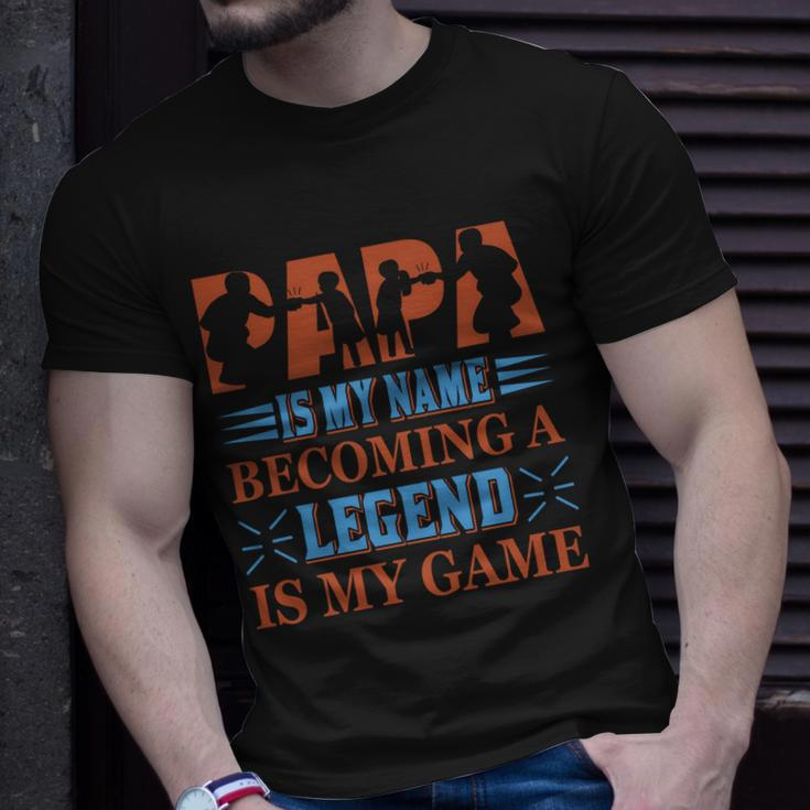 Papa Is My Name Becoming A Legend Is My Game Unisex T-Shirt Gifts for Him