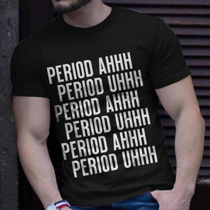Period Ahh Period Uhh Viral T-shirt Gifts for Him