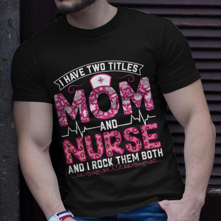 Pink Leopard I Have Two Titles Mom And Nurse Mom T-Shirt Gifts for Him