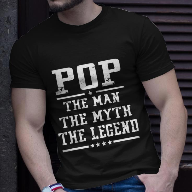 Pop The Man The Myth The Legend Fathers Day Gift Unisex T-Shirt Gifts for Him
