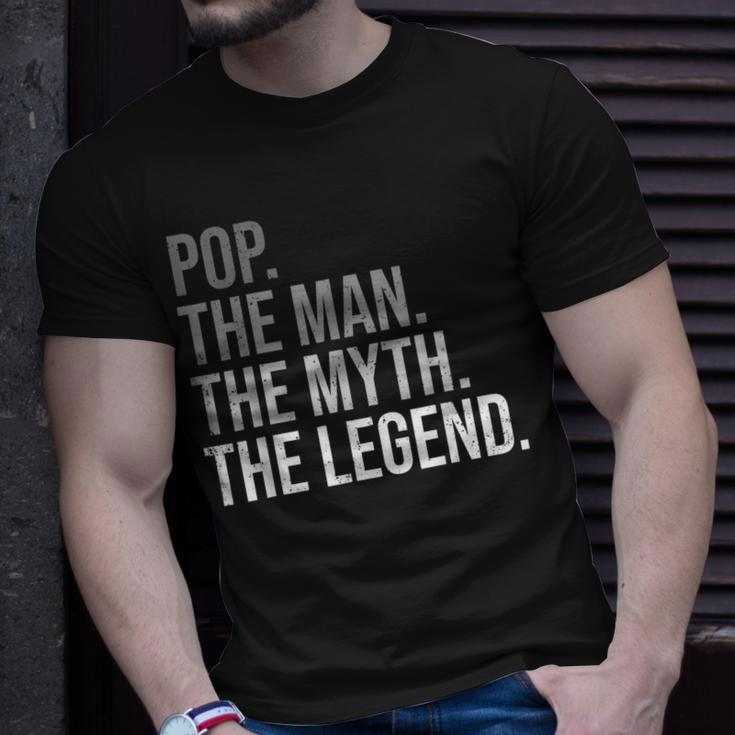 Pop The Man The Myth The Legend Grandfather Best Grandpa Gift For Mens Unisex T-Shirt Gifts for Him