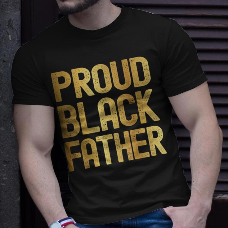 Proud Black Father Fathers Day Black History Unisex T-Shirt Gifts for Him