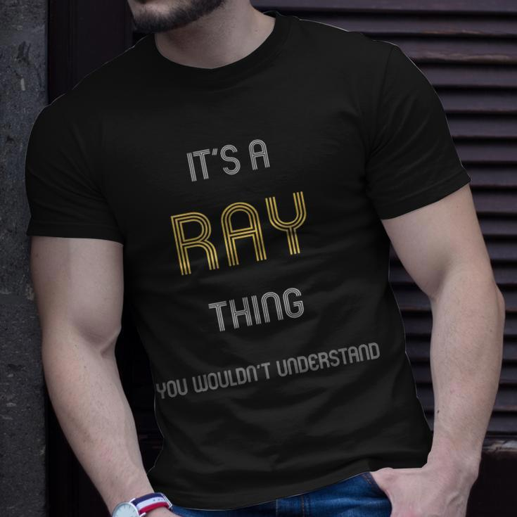 Ray Its A Name Thing You Wouldnt UnderstandT-Shirt Gifts for Him