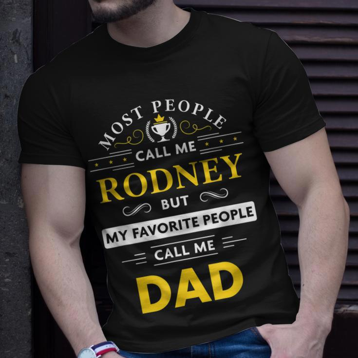 Rodney Name Gift My Favorite People Call Me Dad Gift For Mens Unisex T-Shirt Gifts for Him
