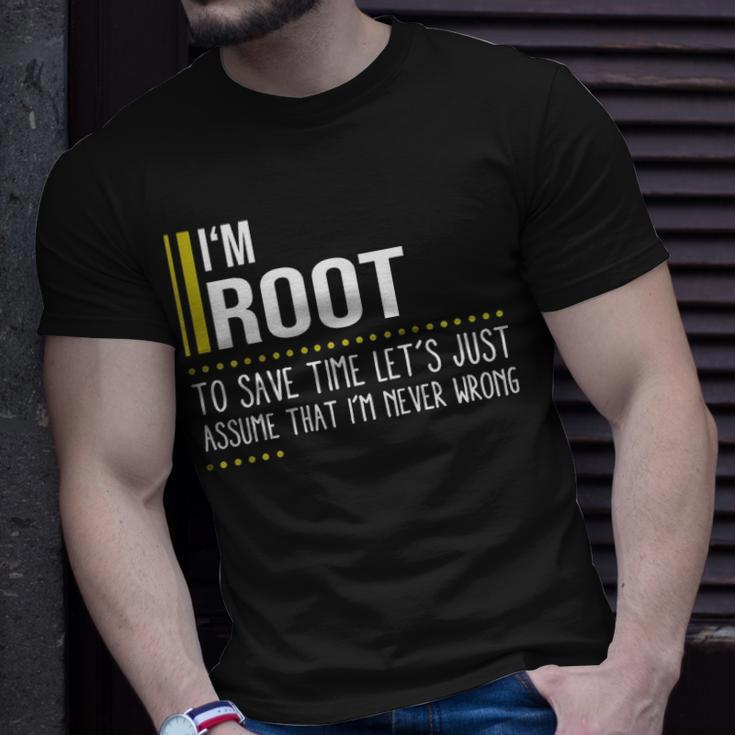 Root Name Gift Im Root Im Never Wrong Unisex T-Shirt Gifts for Him