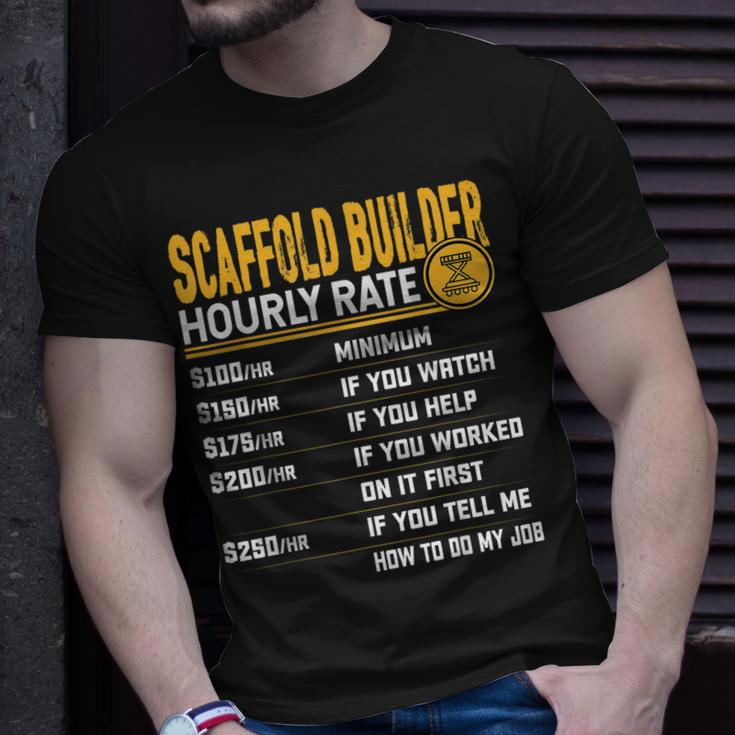 Scaffold Builder Hourly Rate Scaffolders Scaffolding Worker Unisex T-Shirt Gifts for Him