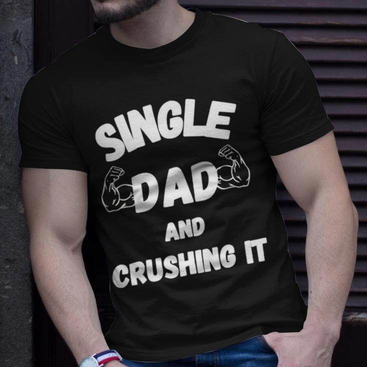 Single Dad And Crushing It For Single Dad Unisex T-Shirt Gifts for Him