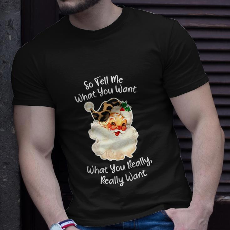 So Tell Me What You Want Santa Claus Funny Christmas 2021 Unisex T-Shirt Gifts for Him