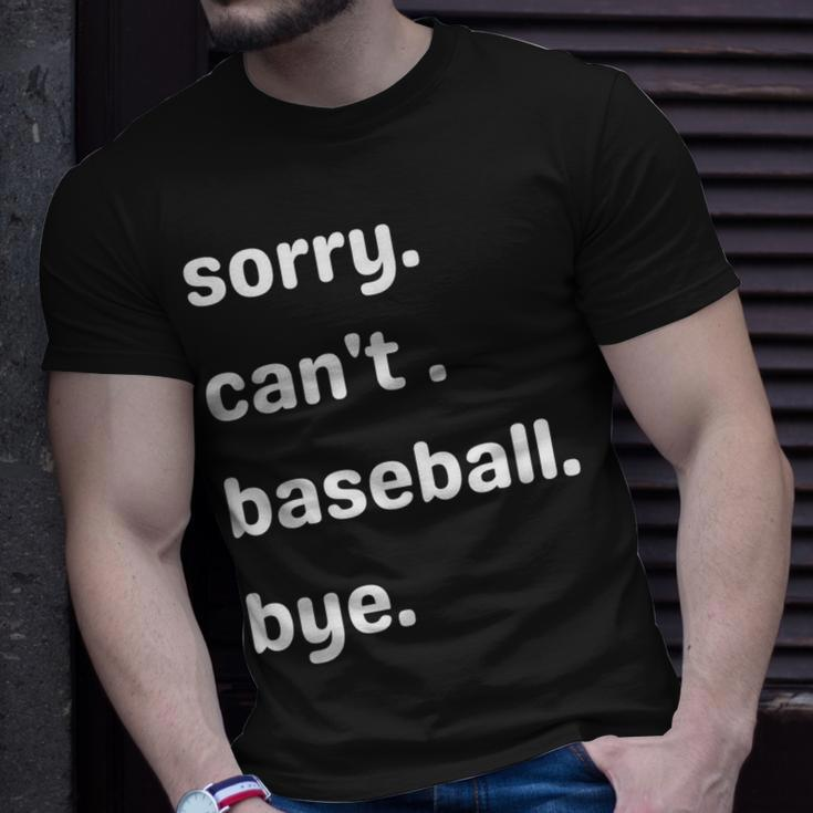 Sorry Cant Baseball Bye Home Run Busy Mom Dad Player Sport Unisex T-Shirt Gifts for Him
