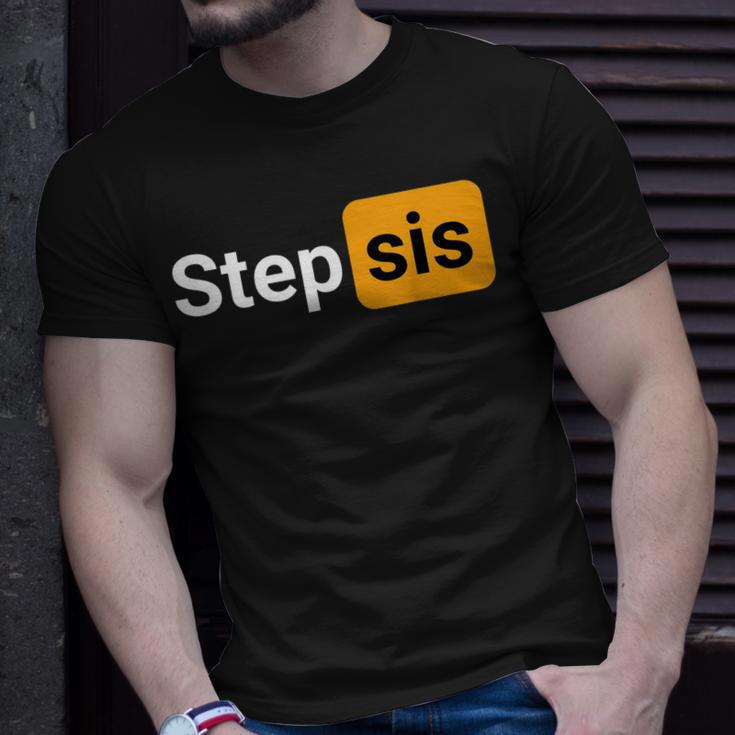 Step Sis - Funny Novelty Adult Humor Joke Unisex T-Shirt Gifts for Him