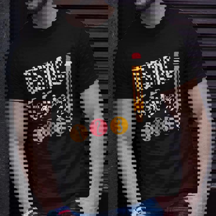 Testing Testing 123 Cute Test Day Unisex T-Shirt Gifts for Him